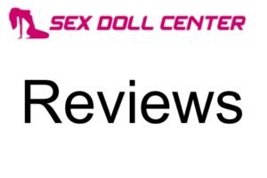 Sex Doll Center Reviews